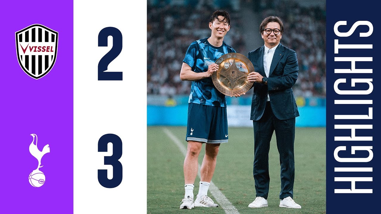 #ไฮไลท์ฟุตบอล [ วิสเซล โกเบ 2 - 3 ท็อตแน่ม ฮ็อทสเปอร์ส ] กระชับมิตร สโมสร 2024/28.7.67
